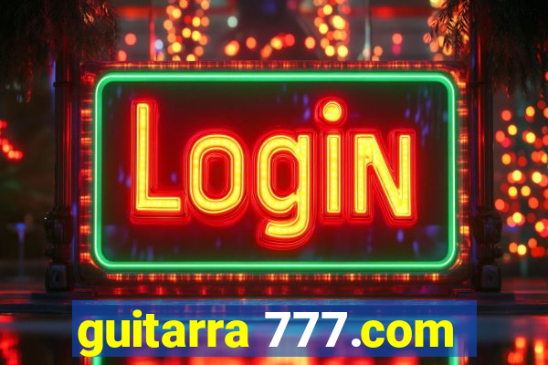 guitarra 777.com